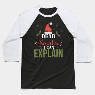 christmas dear santa i can explain funny santa claus joke Baseball T-Shirt